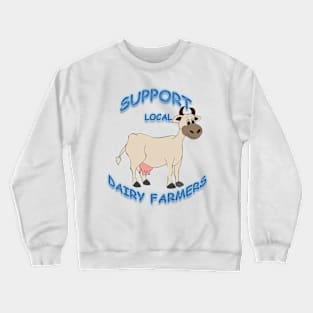 Support Local Dairy Farmers Crewneck Sweatshirt